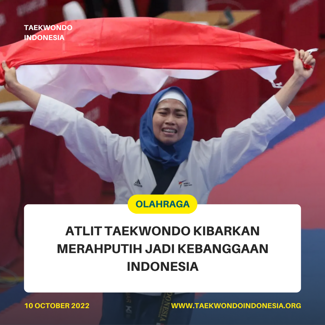 ATLIT TAEKWONDO KIBARKAN MERAH PUTIH JADI KEBANGGAAN INDONESIA  Taekwondo Indonesia Dojang jeonsacilacap